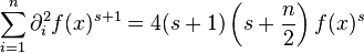 \sum_{i=1}^n \partial_i^2 f(x)^{s+1} = 4(s+1)\left(s+\frac{n}{2}\right)f(x)^s