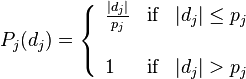 \begin{array}{cc} P_{j}(d_{j})=\left\{
               \begin{array}{lll}
                 \frac{|d_{j}|}{p_{j}} & \text{if} & |d_{j}| \leq p_{j} \\
\\
                 1 & \text{if} & |d_{j}| > p_{j}\\
                \end{array}
             \right.
\end{array}