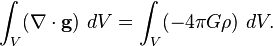 \int_V(\nabla\cdot\mathbf{g})\ dV = \int_{V} (-4 \pi G\rho)\ dV.