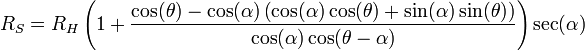 R_S=R_H \left(1+\frac{\cos(\theta)-\cos(\alpha)\left(\cos(\alpha)\cos(\theta)+\sin(\alpha)\sin(\theta)\right)}{\cos(\alpha)\cos(\theta-\alpha)}\right)\sec(\alpha)\,