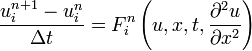 \frac{u_{i}^{n + 1} - u_{i}^{n}}{\Delta t} = 
F_{i}^{n}\left(u, x, t, \frac{\partial^2 u}{\partial x^2}\right) 