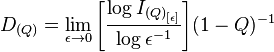 D_{(Q)} = {\lim_{\epsilon\to0} { \left [ \frac{\log{I_{{(Q)}_{[\epsilon]}}}}{\log{\epsilon^{-1}}} \right ]}} {(1-Q)^{-1}} 