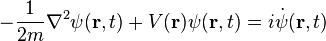 
- \frac{1}{2m} \nabla^2 \psi(\mathbf{r}, t) + V(\mathbf{r}) \psi(\mathbf{r}, t) = i \dot{\psi}(\mathbf{r}, t)