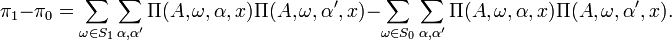 \pi_1 - \pi_0 = \sum_{\omega \in S_1} \sum_{\alpha,\alpha'} \Pi(A, \omega, \alpha, x)\Pi(A, \omega, \alpha', x) - \sum_{\omega \in S_0} \sum_{\alpha,\alpha'} \Pi(A, \omega, \alpha, x)\Pi(A, \omega, \alpha', x).