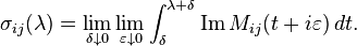  \sigma_{ij}(\lambda) = \lim_{\delta\downarrow 0} \lim_{\varepsilon \downarrow 0} \int_\delta^{\lambda +\delta}{\rm Im}\, M_{ij}(t +i\varepsilon)\, dt.