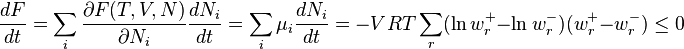 \frac{d F}{d t}=\sum_i \frac{\partial F(T,V,N)}{\partial N_i} \frac{d N_i}{d t}=\sum_i \mu_i \frac{d N_i}{d t} = -VRT \sum_r (\ln w_r^+-\ln w_r^-) (w_r^+-w_r^-) \leq 0