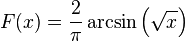 F(x) = \frac{2}{\pi}\arcsin\left(\sqrt x \right)