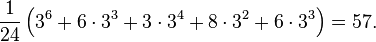  \frac{1}{24}\left(3^6+6\cdot 3^3 + 3 \cdot 3^4 + 8 \cdot 3^2 + 6 \cdot 3^3 \right) = 57. 