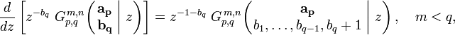 
\frac{d}{dz} \left[ z^{-b_q} \; G_{p,q}^{\,m,n} \!\left( \left. \begin{matrix} \mathbf{a_p} \\ \mathbf{b_q} \end{matrix} \; \right| \, z \right) \right] =
z^{-1-b_q} \; G_{p,q}^{\,m,n} \!\left( \left. \begin{matrix} \mathbf{a_p} \\ b_1, \dots, b_{q-1}, b_q + 1 \end{matrix} \; \right| \, z \right), \quad m < q,
