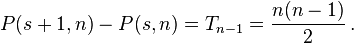 P(s+1,n) - P(s,n) = T_{n-1} = \frac{n(n-1)}{2}\, .