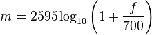 m = 2595 \log_{10}\left(1 + \frac{f}{700}\right)