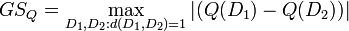 GS_{Q}=\max_{D_1,D_2:d(D_1,D_2)=1}|(Q(D_1)-Q(D_2))|\,\!