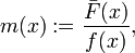 m(x) := \frac{\bar{F}(x)}{f(x)} ,