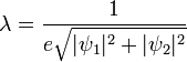 \lambda = \frac{1}{e\sqrt{|\psi_1|^2 + |\psi_2|^2}}