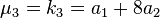 \mu_3 = k_3 = a_1 +8a_2