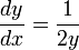 \frac{dy}{dx} = \frac{1}{2y}