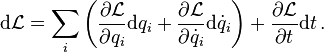 
\mathrm{d} \mathcal{L} = \sum_i \left ( \frac{\partial \mathcal{L}}{\partial q_i} \mathrm{d} q_i + \frac{\partial \mathcal{L}}{\partial {\dot q_i}} \mathrm{d} {\dot q_i} \right ) + \frac{\partial \mathcal{L}}{\partial t} \mathrm{d}t
\,.