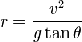 r = {v^2\over{g \tan \theta}}