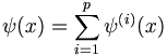 \psi(x)=\sum_{i=1}^p \psi^{(i)}(x)