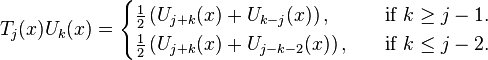  T_j(x) U_k(x) = \begin{cases}
\tfrac{1}{2}\left( U_{j+k}(x) + U_{k-j}(x)\right),\quad&\text{if } k\ge j-1.\\
\tfrac{1}{2}\left( U_{j+k}(x) + U_{j-k-2}(x)\right),\quad&\text{if } k\le j-2.
\end{cases} 
