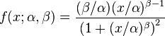 f(x; \alpha, \beta) = \frac{ (\beta/\alpha)(x/\alpha)^{\beta-1} }
                      {  \left( 1+(x/\alpha)^{\beta} \right)^2  }