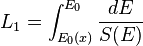 L_{1}                                  
= \int_{E_0(x)}^{E_0} \frac{dE}{S(E)}