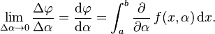 \lim_{{\Delta \alpha} \rarr 0}\frac{\Delta\varphi}{\Delta \alpha}= \frac{\mathrm{d}\varphi}{\mathrm{d}\alpha} = \int_a^b \frac{\partial}{\partial \alpha}\,f(x,\alpha)\,\mathrm{d}x.\,