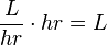  \frac {L}{hr} \cdot hr = L