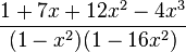 \frac{1+7x+12x^2-4x^3}{(1-x^2)(1-16x^2)}