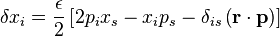 
\delta x_{i} = \frac{\epsilon}{2} \left[ 2 p_{i} x_{s} - x_{i} p_{s} - \delta_{is} \left( \mathbf{r} \cdot \mathbf{p} \right) \right]
