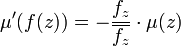 \displaystyle{\mu^\prime(f(z))=-{f_z\over \overline{f_z}}\cdot \mu(z)}