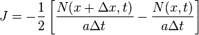 J = - \frac{1}{2} \left[\frac{ N(x + \Delta x, t)}{a \Delta t} - \frac{ N(x, t)}{a \Delta t}\right]