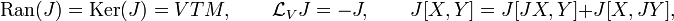 
\operatorname{Ran}(J)=\operatorname{Ker}(J)=VTM, \qquad \mathcal L_VJ= -J, \qquad J[X,Y]=J[JX,Y]+J[X,JY],
