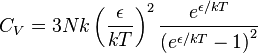 C_V = 3Nk\left({\epsilon\over k T}\right)^2{e^{\epsilon/kT}\over \left(e^{\epsilon/kT}-1\right)^2}