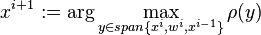 x^{i+1} := \arg\max_{y\in span\{x^i,w^i,x^{i-1}\}} \rho(y)