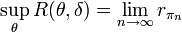 \sup_{\theta} R(\theta,\delta)=\lim_{n \rightarrow \infty} r_{\pi_n} \,\!