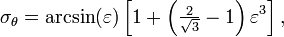 \sigma_\theta = \arcsin (\varepsilon) \left[1+\left(\tfrac{2}{\sqrt 3} -1\right)\varepsilon^3\right], 