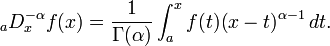 {}_aD_x^{-\alpha}f(x) = \frac{1}{\Gamma(\alpha)}\int_a^x f(t)(x-t)^{\alpha-1}\,dt.