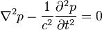  \nabla ^2 p - {1 \over c^2} { \partial^2 p  \over  \partial t ^2 } = 0  