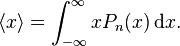 \langle x \rangle = \int_{-\infty}^{\infty} x P_n(x)\,\mathrm{d}x.