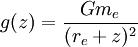 g(z) = \frac{G m_e}{(r_e + z)^2} 