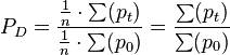 P_D = \frac {\frac{1}{n}\cdot\sum (p_{t})}{\frac{1}{n}\cdot\sum (p_{0})}
= \frac {\sum (p_{t})}{\sum (p_{0})} 