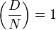 \left(\frac{D}{N}\right) = 1