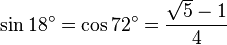 \sin 18^\circ = \cos 72^\circ = \frac{\sqrt5-1}{4}