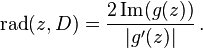 \mathrm{rad}(z,D) = \frac{2\, \mathrm{Im}(g(z))}{|g'(z)|}\,.