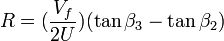  R=  (\frac{V_f}{2U})(\tan {\beta_3} - \tan{\beta_2}) 