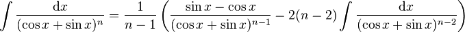 \int\frac{\mathrm{d}x}{(\cos x + \sin x)^n} = \frac{1}{n-1}\left(\frac{\sin x - \cos x}{(\cos x + \sin x)^{n - 1}} - 2(n - 2)\int\frac{\mathrm{d}x}{(\cos x + \sin x)^{n-2}} \right)