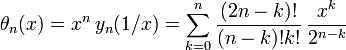 \theta_n(x)=x^n\,y_n(1/x)=\sum_{k=0}^n\frac{(2n-k)!}{(n-k)!k!}\,\frac{x^k}{2^{n-k}}