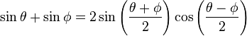 \sin \theta + \sin \phi = 2 \sin \left( \frac{\theta + \phi}2 \right) \cos \left( \frac{\theta - \phi}2 \right) 