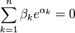 \sum_{k=1}^n \beta_k e^{\alpha_k}=0